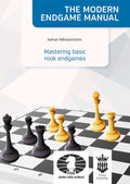 Endgame Manual : Mastering Basic Rook Endgames