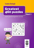 Greatest 460 puzzles-by GM Csaba Balogh